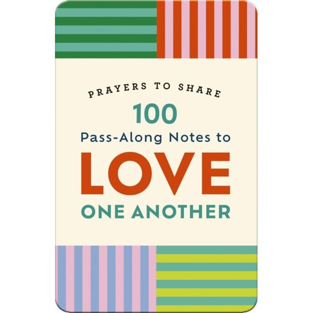 100 Pass-Along Notes to Love One Another: Prayers to Share (Shareable Messages o